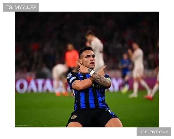 国米优化战术体系，劳塔罗核心定位驱动高效进攻线