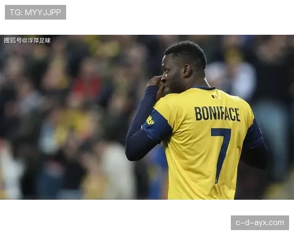 博尼法斯伤病与爆发并存，如何重新证明自己